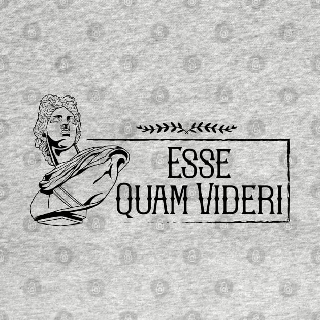 Latin saying - Esse Quam Videri by Modern Medieval Design